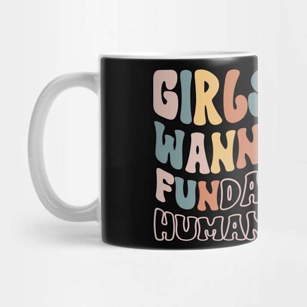 Girls Just Wanna Have Fundamental Human Rights by Myartstor 